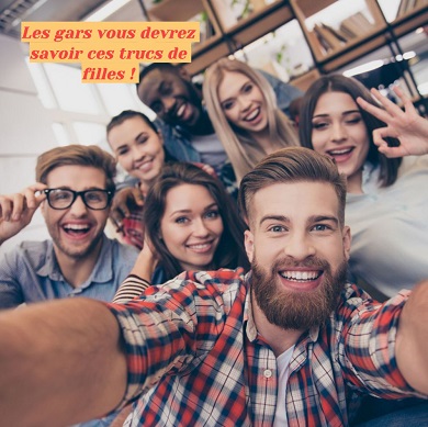 Les gars vous devrez savoir ces trucs de filles !